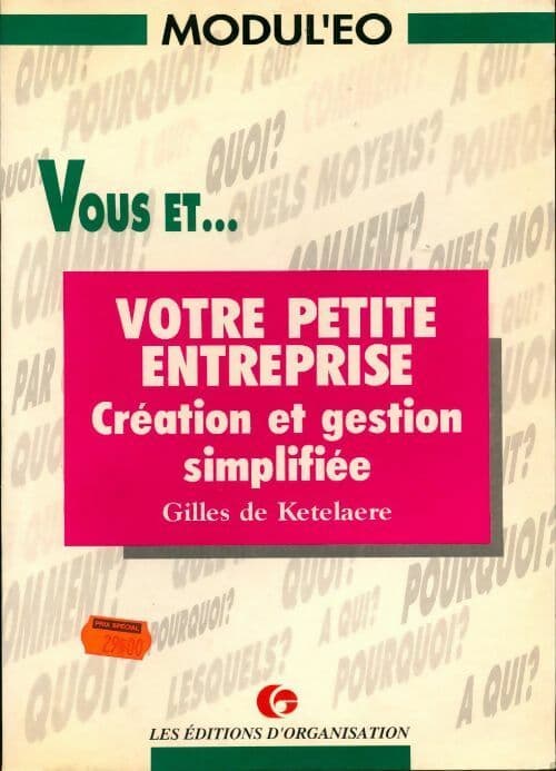 Vous et votre petite entreprise : Création et gestion simplifiée - Gilles De Ketelaere